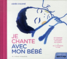 Couverture Je chante avec mon bébé : 107 chansons et comptines expliquées aux parents Editions Enfance et musique 2014