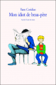 Couverture Mon idiot de beau père Editions L'École des loisirs (Neuf) 2010