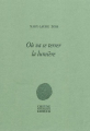 Couverture Où va se terrer la lumière Editions Cheyne 2010