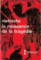 Couverture La naissance de la tragédie Editions Gallimard  (Idées) 1949