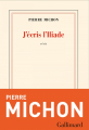 Couverture J'écris l'Iliade Editions Gallimard  2025