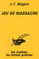Couverture Jeu de massacre Editions Librairie des  Champs-Elysées  (Le masque) 1988