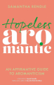 Couverture Hopeless Aromantic: An Affirmative Guide to Aromanticism Editions Jessica Kingsley Publishers 2023