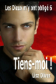 Couverture Les Dieux m'y ont obligé, tome 06 : Tiens-moi ! Editions Autoédité 2022