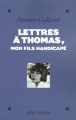Couverture Lettres à Thomas, mon fils handicapé Editions Albin Michel 2006