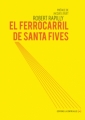 Couverture El ferrocarril de Santa Fives Editions La Contre allée 2011