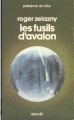 Couverture Le Cycle des Princes d'Ambre, tome 02 : Les Fusils d'Avalon Editions Denoël (Présence du futur) 1976