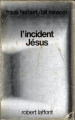 Couverture Programme conscience, tome 2 : L'incident Jésus Editions Robert Laffont (Ailleurs & demain) 1981