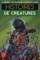 Couverture Histoires de créatures Editions Le Livre de Poche (La grande anthologie de la science-fiction) 1984