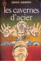 Couverture Le cycle des robots, tome 3 : Les cavernes d'acier Editions J'ai Lu 1971