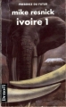 Couverture Ivoire, tome 1 Editions Denoël (Présence du futur) 1991