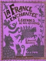 Couverture La France enchantée : Légendes de nos régions Editions de La Martinière 2011