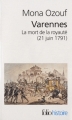 Couverture Varennes : La mort de la royauté (21 juin 1791) Editions Folio  (Histoire) 2011