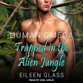 Couverture Human Omega, book 2: Trapped in the Alien Jungle Editions Tantor Audio 2018