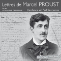 Couverture Lettres de Marcel Proust : l'enfance et l'adolescence Editions Thélème 2014