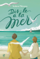 Couverture Dis-le à la mer Editions Les livres du dragon d'or 2024