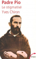 Couverture Padre Pio, le stigmatisé Editions Perrin (Tempus) 2013