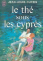 Couverture Le thé sous les cyprès Editions J'ai Lu 1972