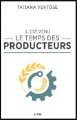 Couverture Il est venu le temps des producteurs Editions Autoédité 2024