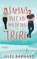 Couverture Jamais avec un..., tome 1 : ami de ton frère Editions Autoédité 2021