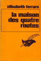 Couverture La maison des quatre routes Editions Librairie des  Champs-Elysées  (Le masque) 1972