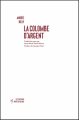 Couverture la colombe d'argent Editions Noir sur Blanc (Littérature étrangère) 2019