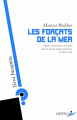 Couverture Les Forçats de la Mer : Marins, marchands et pirates dans le monde anglo-américain (1700-1750) Editions Libertalia 2010