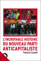 Couverture  L'incroyable histoire du Nouveau Parti Anticapitaliste Editions Demopolis 2009