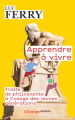 Couverture Apprendre à vivre (Ferry), tome 1 Editions Flammarion (Champs) 2024