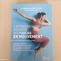 Couverture L\'extraordinaire pouvoir des fascias en mouvement Editions Eyrolles (Pratique) 2022