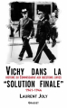 Couverture Vichy dans la «solution finale» : histoire du Commissariat Général aux Questions Juives (1941-1944) Editions Grasset 2006