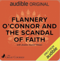 Couverture Flannery O'Connor and the Scandal of Faith Editions Audible studios 2024