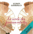 Couverture Le cercle des femmes rebelles Editions Audible studios 2024