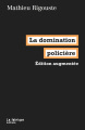 Couverture La domination policière : Une violence industrielle Editions La Fabrique 2021