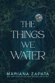 Couverture The Things We Water Editions Autoédité 2025