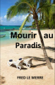 Couverture Mourir au Paradis Editions Amazon 2019