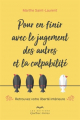 Couverture Pour en finir avec le jugement des autres et la culpabilité  Editions Québec-Livres 2018