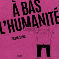Couverture À bas l'humanité : À l'unanimité Editions Nada 2025