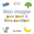Couverture Mon imagier pour jouer à faire semblant Editions Bordas 2023