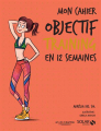 Couverture Mon cahier : Objectif training en 12 semaines Editions Solar (Mon cahier) 2019