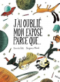 Couverture J\\\'ai oublié mon exposé parce que... Editions Hélium 2024