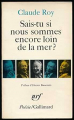 Couverture Sais-tu si nous sommes encore loin de la mer Editions Gallimard  (Poésie) 1983