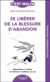 Couverture SE LIBÉRER DE LA BLESSURE D'ABANDON Editions Leduc.s (C'est malin - Poche - Développement personnel) 2022