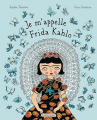 Couverture Je m'appelle Frida Kahlo Editions Casterman 2025