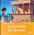 Couverture Les cariatides de l'Acropole Editions Hachette (Jeunesse) 2025