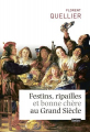 Couverture Festins, ripailles et bonne chère du Grand Siècle Editions Belin 2015