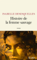 Couverture Histoire de la femme sauvage Editions JC Lattès (Littérature française) 2025