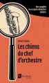 Couverture Les chiens du chef d’orchestre Editions Goélette 2024