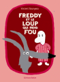 Couverture Freddy et le loup qui rend fou  Editions Belize 2008