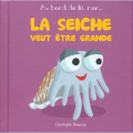 Couverture La seiche veut être grande Editions Beluga 2019